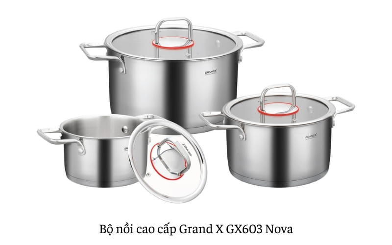 Bộ nồi cao cấp Grand X GX603 Nova chất liệu inox 304