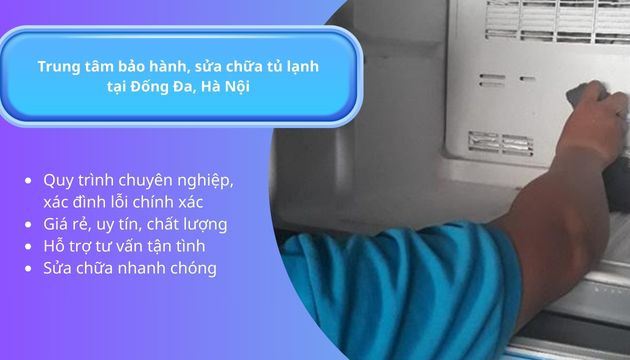 Trung tâm bảo hành, sửa chữa tủ lạnh tại Đống Đa, Hà Nội
