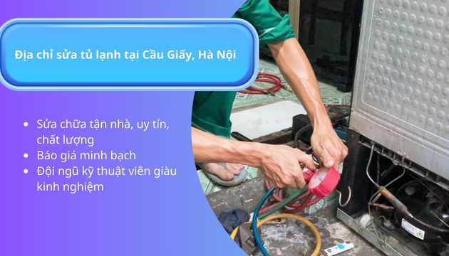  Địa chỉ sửa tủ lạnh tại Cầu Giấy, Hà Nội