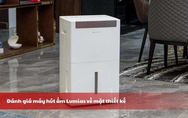 Đánh giá máy hút ẩm Lumias về thiết kế