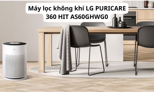 Máy lọc không khí LG PURICARE 360 HIT AS60GHWG0