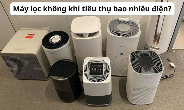 Máy lọc không khí tiêu thụ bao nhiêu điện?