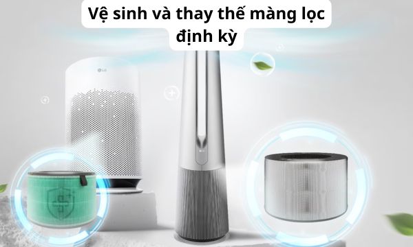 Vệ sinh và thay thế màng lọc định kỳ