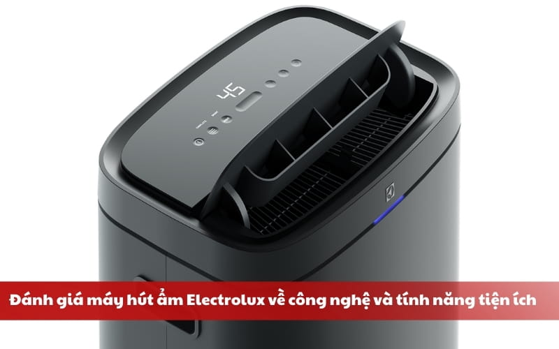 Đánh giá máy hút ẩm Electrolux về công nghệ và tiện ích