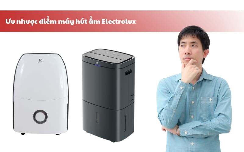 Ưu nhược điểm máy hút ẩm Electrolux