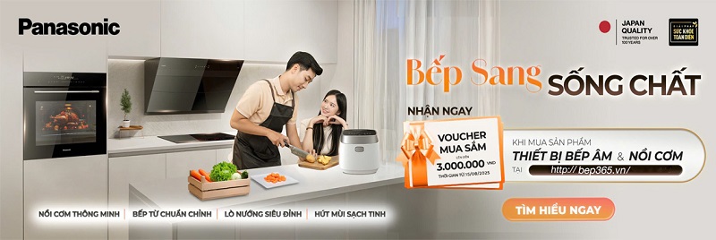 Bếp Sang, Sống Chất cùng Panasonic - Ưu đãi giảm đến 10 triệu đồng