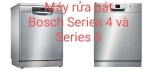 So sánh máy rửa bát bosch serie 4 và seri 6