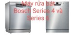 So sánh máy rửa bát bosch serie 4 và seri 6