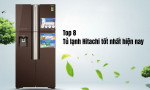 Top 8 tủ lạnh Hitachi tốt nhất hiện nay