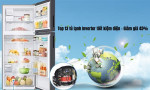 Top 13 tủ lạnh Inverter tiết kiệm điện - Giảm giá 45%