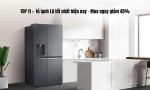 TOP 11 +  tủ lạnh LG tốt nhất hiện nay - Mua ngay giảm 45%