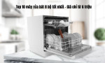 Top 10 máy rửa bát 8 bộ tốt nhất - Giá chỉ từ 6 triệu