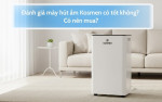 Đánh giá máy hút ẩm Kosmen có tốt không? Có nên mua?