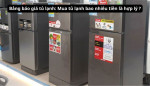 Bảng báo giá tủ lạnh: Mua tủ lạnh bao nhiêu tiền là hợp lý ?