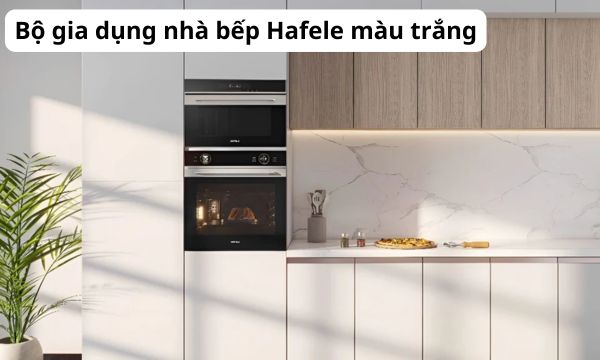 Bộ gia dụng nhà bếp Hafele màu trắng