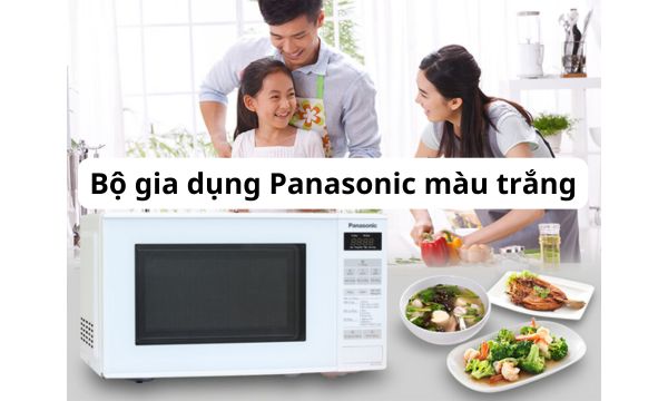 Bộ gia dụng Panasonic màu trắng