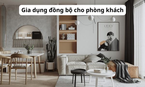 Gia dụng đồng bộ cho phòng khách