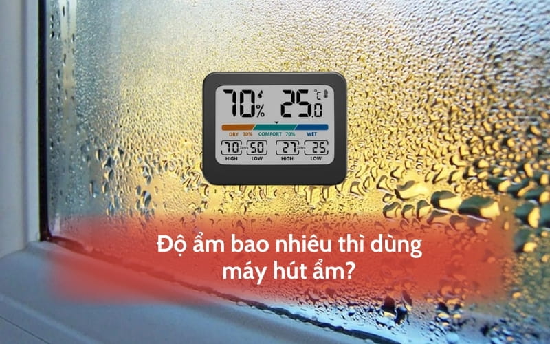 Độ ẩm bao nhiêu thì dùng máy hút ẩm