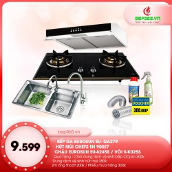 Combo Bếp ga Eurosun EU- GA279 + Hút mùi Chefs EH 905E7 + Chậu Eurosun EU-8245S + Vòi Eurosun S-K025S