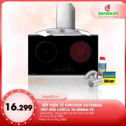 Combo Bếp từ Eurosun EU -TE886G + Hút mùi Lorca TA 2006A.70
